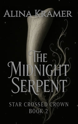 The Midnight Serpent: Star Crossed Crown Book 2 by Kramer, Alina