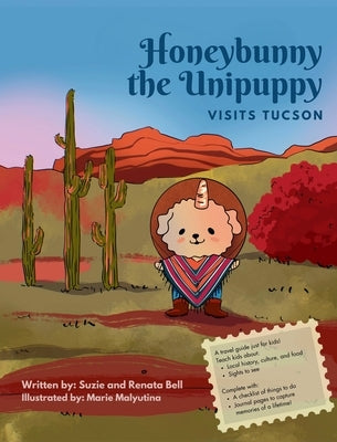 Honeybunny the Unipuppy Visits Tucson by Bell, Renata