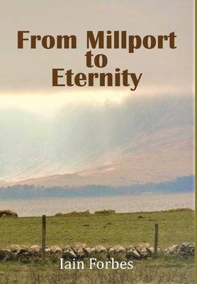 From Millport to Eternity by Forbes, Iain