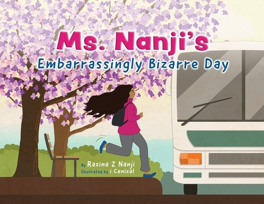 Ms. Nanji's Embarrassingly Bizarre Day by Nanji, Razina