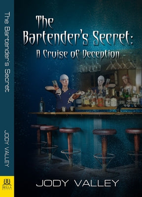 Bartender's Secret: A Cruise of Deception by Valley, Jody