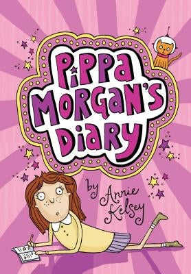 Pippa Morgan's Diary by Kelsey, Annie