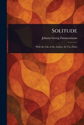 Solitude by Zimmermann, Johann Georg