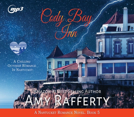 Cody Bay Inn: A Chilling October Romance in Nantucket Volume 5 by Rafferty, Amy