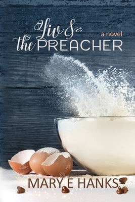 Liv & the Preacher: A Marriage of Convenience for a Good Cause Novel by Hanks, Mary E.