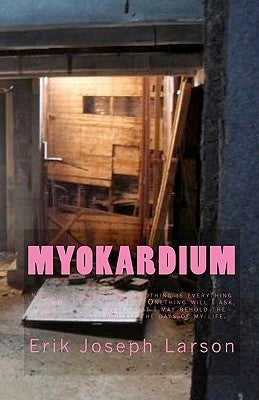 Myokardium: By Erik Larson by Larson, Erik Joseph