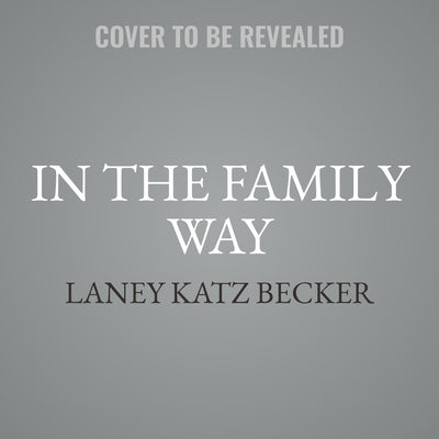 In the Family Way by Becker, Laney Katz