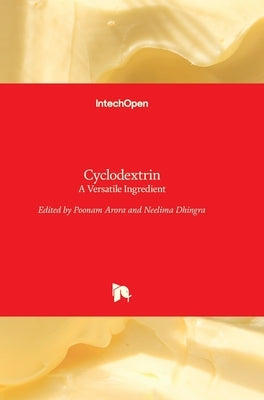 Cyclodextrin: A Versatile Ingredient by Arora, Poonam