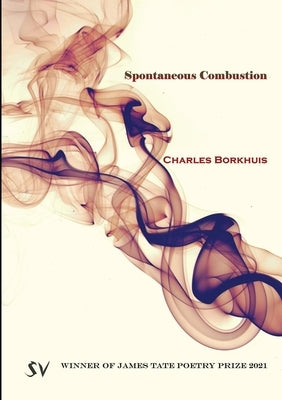 Spontaneous Combustion by Borkhuis, Charles