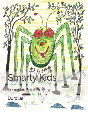 Smarty Kids: Learn to Paint Bugs by Glasner