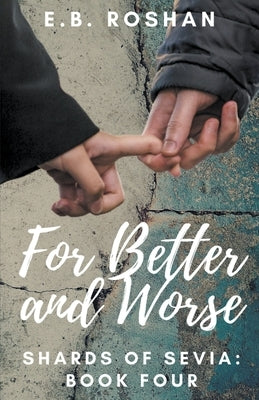 For Better and Worse by Roshan, E. B.
