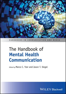 The Handbook of Mental Health Communication by Yzer, Marco C.