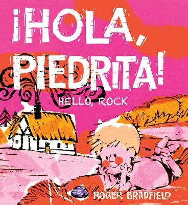 Hola, Piedrita/Hello, Rock by Bradfield, Roger
