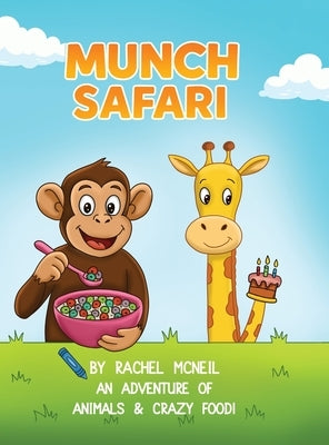Munch Safari: An Adventure of Animals & Crazy Food! by McNeil, Rachel