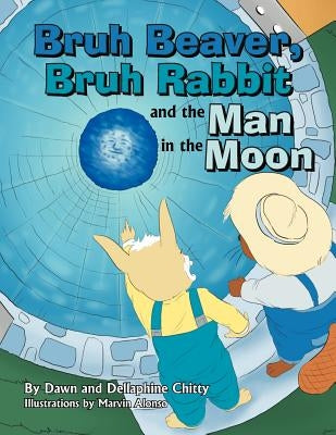 Bruh Beaver, Bruh Rabbit and the Man in the Moon by Dawn