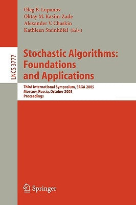 Stochastic Algorithms: Foundations and Applications: Third International Symposium, Saga 2005, Moscow, Russia, October 20-22, 2005 by Lupanov, Oleg B.