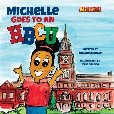 Michelle Goes To An HBCU by Monaye, Charron