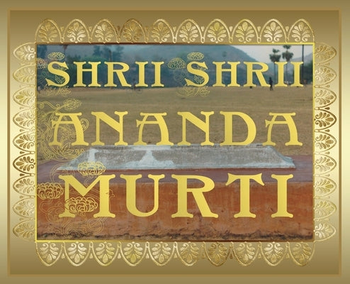 Shrii Shrii Anandamurti by Anandamurti, Shrii Shrii