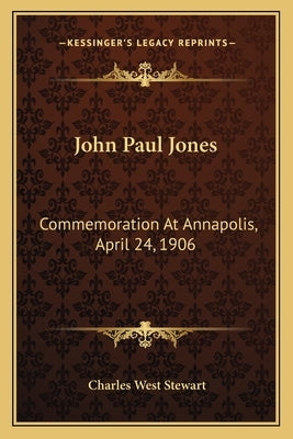 John Paul Jones: Commemoration At Annapolis, April 24, 1906 by Stewart, Charles West