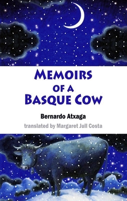 Memoirs of a Basque Cow by Atxaga, Bernardo