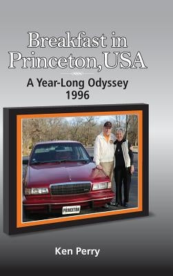 Breakfast in Princeton, USA: A Year-Long Odyssey-1996 by Perry, Ken