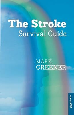 Stroke Survival Guide by Greener, Mark
