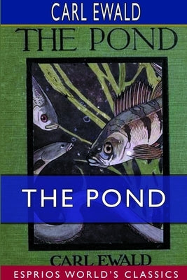 The Pond (Esprios Classics) by Ewald, Carl