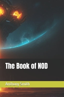 The Book of NOD by Smith, Anthony D.