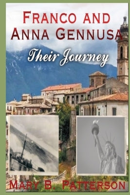 Franco and Anna Gennusa - Their Journey by Patterson, Mary B.