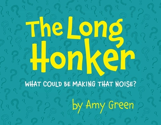 The Long Honker by Green, Amy