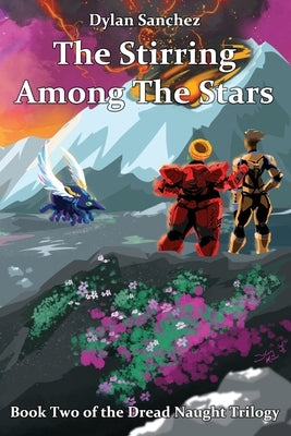 The Stirring Among The Stars: Book Two of the Dread Naught Trilogy by Sanchez, Dylan
