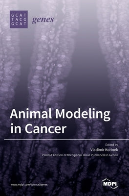 Animal Modeling in Cancer by Korinek, Vladimir