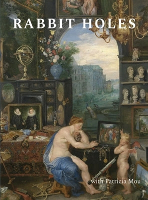 Rabbit Holes by Mou, Patricia