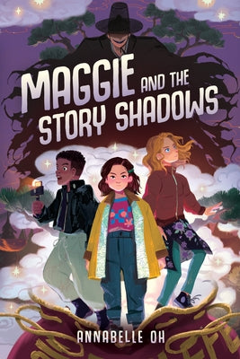 Maggie and the Story Shadows by Oh, Annabelle