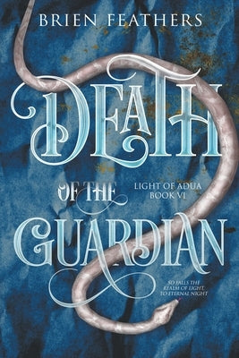 Death of the Guardian by Feathers, Brien