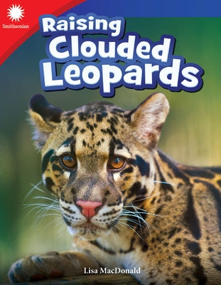 Raising Clouded Leopards by MacDonald, Lisa