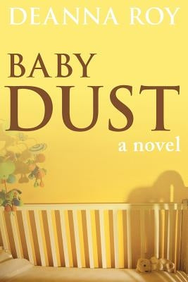 Baby Dust by Roy, Deanna Lynn