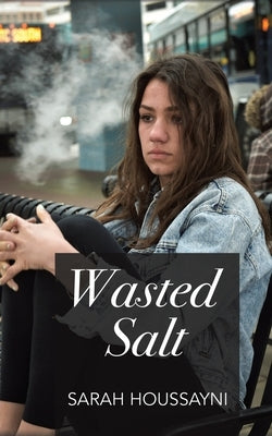 Wasted Salt by Houssayni, Sarah