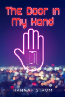 The Door in My Hand by Strom, Hannah