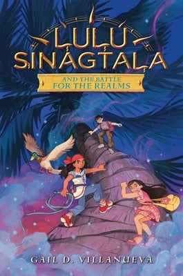 Lulu Sinagtala and the Battle for the Realms by Villanueva, Gail D.