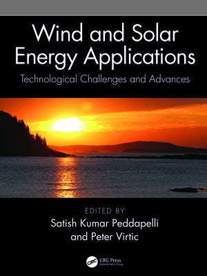 Wind and Solar Energy Applications: Technological Challenges and Advances by Peddapelli, Satish Kumar