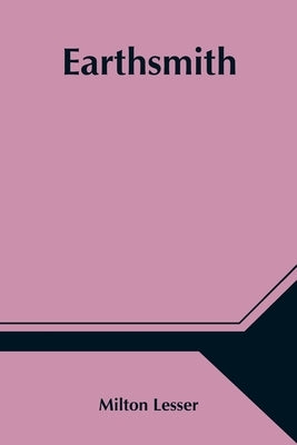 Earthsmith by Lesser, Milton