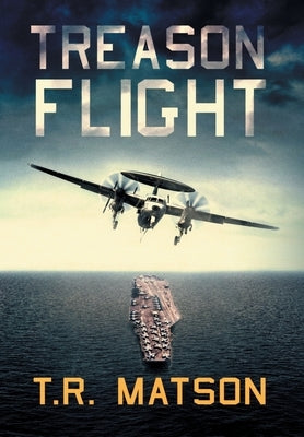 Treason Flight by Matson, T. R.