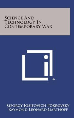 Science and Technology in Contemporary War by Pokrovsky, Georgy Iosifovich