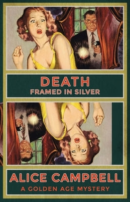 Death Framed in Silver: A Golden Age Mystery by Campbell, Alice