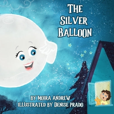 The Silver Balloon by Andrew, Moira