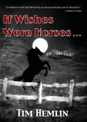 If Wishes Were Horses... by Hemlin, Tim