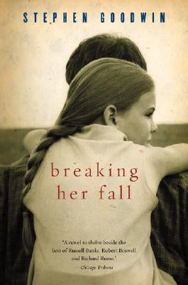 Breaking Her Fall by Goodwin, Stephen