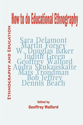 How to Do Educational Ethnography by Walford, Geoffrey