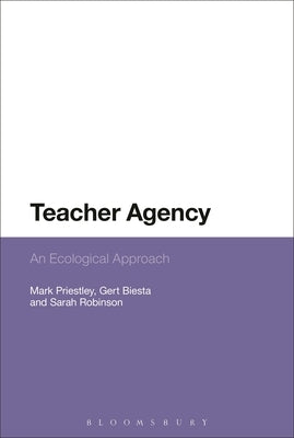 Teacher Agency: An Ecological Approach by Priestley, Mark